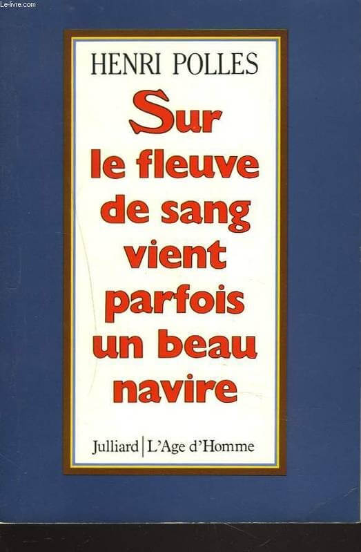 Sur le fleuve de sang vient parfois un beau navire - Click to enlarge picture.